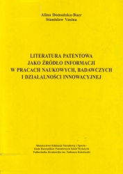 Literatura patentowa jako źródło informacji w pracach naukowych, badawczych i działalności innowacyjnej